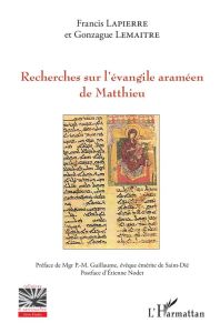 Recherches sur l'évangile araméen de Matthieu - Lapierre Francis - Lemaître Gonzague - Guillaume P