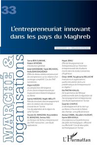 Marché et Organisations N° 33 : L'entrepreneuriat innovant dans les pays du Maghreb - Casadella Vanessa - Szostak Bérangère Lauren - Uzu