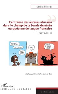 L'entrance des auteurs africains dans le champ de la bande dessinée européenne de langue française ( - Federici Sandra - Halen Pierre - Riva Silvia