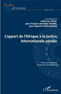 L'apport de l'Afrique à la justice internationale pénale - Maia Catherine - Akandji-Kombé Jean-François - Har