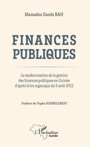 Finances publiques. La modernisation de la gestion des finances publiques en Guinée d'après la loi o - Bah Mamadou Gando