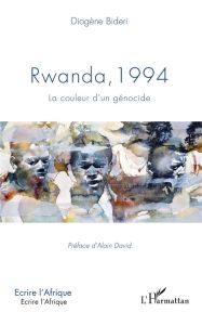 Rwanda, 1994. La couleur d'un génocide - Bideri Diogène - David Alain