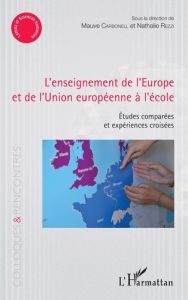 L'enseignement de l'Europe et de l'Union européenne à l'école. Etudes comparées et expériences crois - Carbonell Mauve - Rezzi Nathalie