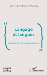 Langage et langues. Abrégé de psycholinguistique - Rondal Jean-Adolphe