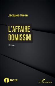 L'affaire Domissini - Hiron Jacques