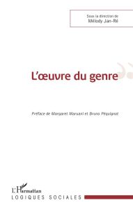 L'oeuvre du genre - Jan-Ré Mélody - Maruani Margaret - Péquignot Bruno