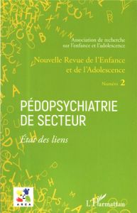 Nouvelle revue de l'enfance et de l'adolescence N° 2 : Pédopsychiatrie de secteur. Etat des liens - Granier Emmanuelle