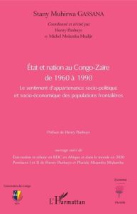 Etat et nation au Congo-Zaïre de 1960 à 1990. Le sentiment d'appartenanace socio-politique et socio- - Gassana Stany muhirwa - Panhuys Henry - Molamba Mu