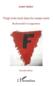 Vingt-trois mois dans les camps nazis. Buchenwald et Langenstein, 2e édition - Mulier André - Percheron Daniel