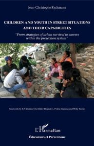 Children and youth in street situations and their capabilities. From strategies of urban survival to - Ryckmans Jean-Christophe