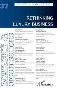 Marché et Organisations N° 37 : Rethinking Luxury Business. Textes en français et anglais - Casadella Vanessa - Szostak Bérangère Lauren