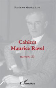 Cahiers Maurice Ravel N° 21 - FONDATION MAURICE RA