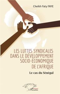 Les luttes syndicales dans le développement socio-économique de l'Afrique. Le cas du Sénégal - Faye Cheikh Faty