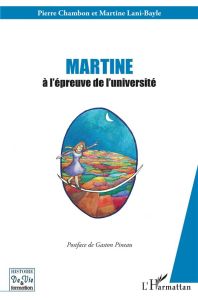 Martine à l'épreuve de l'université - Chambon Pierre - Lani-Bayle Martine - Pineau Gasto