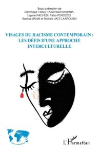 Visages du racisme contemporain : les défis d'une approche interculturelle - Tiana Razafindratsimba Dominique - Rachédi Lilyane
