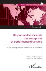 Responsabilité sociétale des entreprises et performance financière. Etude appliquée aux entreprises - Amaazoul Hassane - Capron Michel - Pasquero Jean