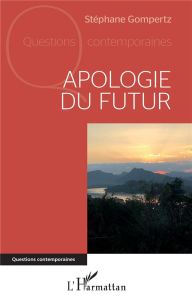 Apologie du futur - Gompertz Stéphane