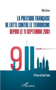 La politique française de lutte contre le terrorisme depuis le 11 septembre 2001 - Buiron Willy - Cumin David