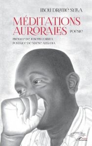Méditations aurorales. Poésie - Sylla Ibou Dramé - Correa Joseph - Dia Ndéye Anta