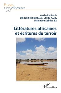 Littératures africaines et écritures du terroir - Diagana M'Bouh Séta - Kane Coudy - Ba Mamadou Kali