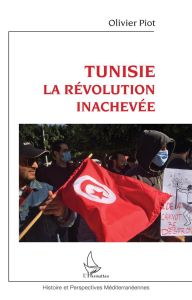 Tunisie. La révolution inachevée - Piot Olivier