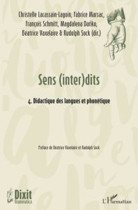 Sens (inter)dits. Volume 4, Didactique des langues et phonétique - Lacassain-Lagoin Christelle - Marsac Fabrice - Sch