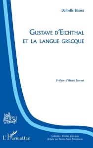 Gustave d'Eichthal et la langue grecque - Bassez Danielle - Tonnet Henri