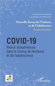 Nouvelle revue de l'enfance et de l'adolescence N° hors-série : Covid-19. Retour d'expériences dans - Granier Emmanuelle - Essadek Aziz