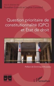 Question prioritaire de constitutionnalité (QPC) et Etat de droit - Colavitti Romélien - Corioland Sophie - Rousseau D
