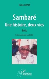 Sambaré. Une histoire, deux vies - Hama Baba - Dakouo Yves