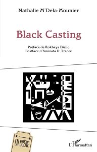 Black Casting - M'Dela-Mounier Nathalie - Diallo Rokhaya - Traoré