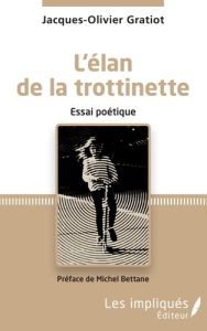 L'élan de la trottinette - Gratiot Jacques-Olivier - Bettane Michel