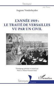 L'année 1919 : le traité de Versailles vu par un civil - Vonderheyden Auguste - Lhote Pierre - Lhote Marie-