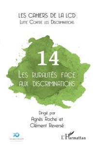 Les cahiers de la LCD N° 14 : Les ruralités face aux discriminations - Roche Agnès - Reversé Clément