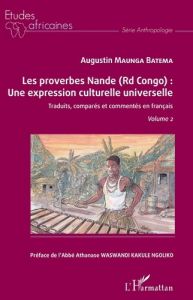 Les proverbes Nande ( Rd Congo) : Une expression culturelle universelle. Traduits, comparés et comme - Maunga Batema augustin