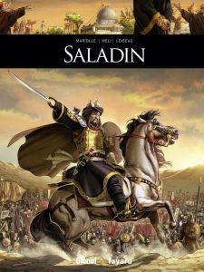 Ils ont fait l'Histoire : Saladin - Mariolle Mathieu - Meli Roberto - Loiseau Julien