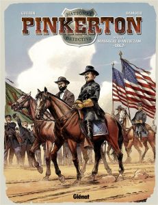 Pinkerton Tome 3 : Dossier massacre d'Antietam 1862 - Guerin Rémi