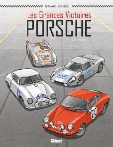 Les grandes victoires Porsche Tome 1 : 1952-1968 - Bernard Denis - Roussel Johannes
