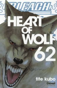 Bleach Tome 62 : Heart of wolf - Kubo Tite - Thévenon Anne-Sophie