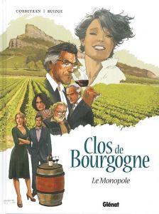 Clos de Bourgogne Tome 1 : Le Monopole - Corbeyran Eric - Ruizgé Francisco - Yugo Jesus