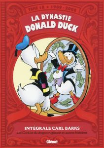 La dynastie Donald Duck Tome 18 : Les cookies du dragon rugissant et autres histoires (1969-2008) - Barks Carl - Jennequin Jean-Paul