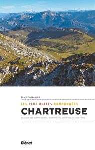 Chartreuse. Les plus belles randonnées - Sombardier Pascal