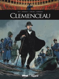 Ils ont fait l'Histoire : Clémenceau - Dély Renaud - Carloni Stefano - Regnault Christoph