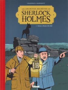 Les archives secrètes de Sherlock Holmes Tome 1 : Retour à Baskerville Hall - Chanoinat Philippe - Marniquet Frédéric