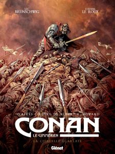 Conan le Cimmérien Tome 5 : La citadelle écarlate - Brunschwig Luc - Le Roux Etienne