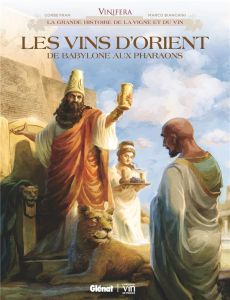 Vinifera : Les vins d'Orient, de Babylone aux pharaons - Corbeyran Eric - Bianchini Marco - DeAngelis Emanu