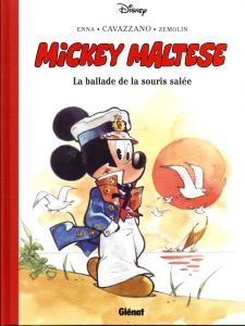 Mickey Maltese. La ballade de la souris salée - Enna Bruno - Cavazzano Giorgio - Zemolin Alessandr