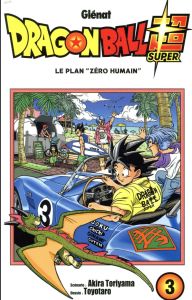 Dragon Ball Super Tome 3 : Le plan 'zéro humain' - Akira Toriyama - Toyotaro