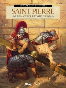 Saint Pierre. Une menace pour l'Empire romain - Lecomte Bernard - Perna Patrice - Jailloux Marc -