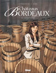 Châteaux Bordeaux Tome 11 : Le Tonnelier - Corbeyran Eric